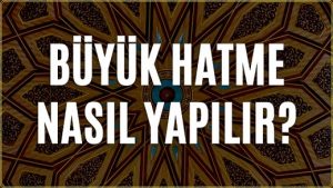 Büyük hatmenin yapılışı