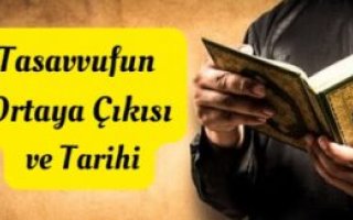 Tasavvufun Ortaya Çıkışı ve Tarihi