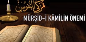 Mürşid i kamil in önemi